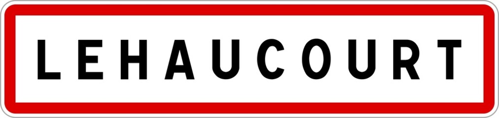 Panneau entrée ville agglomération Lehaucourt / Town entrance sign Lehaucourt