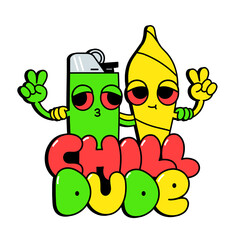 Funny weed joint and lighter show peace gesture sign. Chill dude slogan quote.Vector doodle line cartoon kawaii character illustration.Blunt,joint,420,marijuana,cannabis print on poster, t-shirt