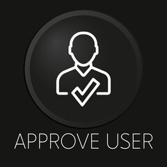 Approve user minimal vector line icon on 3D button isolated on black background. Premium Vector.