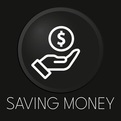 Saving money minimal vector line icon on 3D button isolated on black background. Premium Vector.