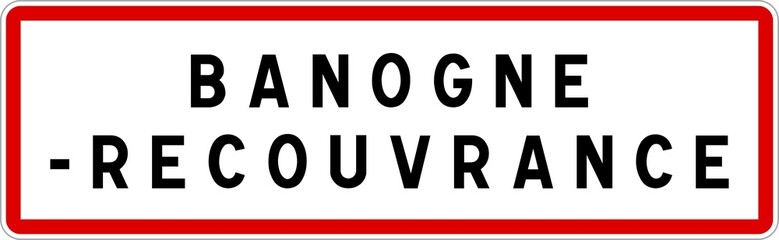 Panneau entrée ville agglomération Banogne-Recouvrance / Town entrance sign Banogne-Recouvrance