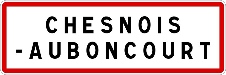 Panneau entrée ville agglomération Chesnois-Auboncourt / Town entrance sign Chesnois-Auboncourt