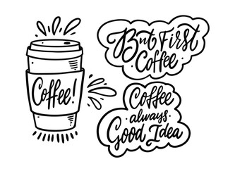 Coffee to go hand drawn vector illustration and lettering phrases.