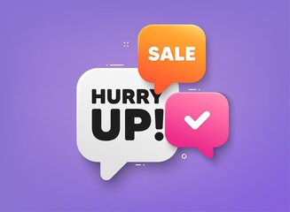 Hurry up sale tag. 3d bubble chat banner. Discount offer coupon. Special offer sign. Advertising discounts symbol. Hurry up sale adhesive tag. Promo banner. Vector