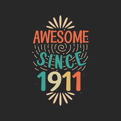 Fototapeta premium Awesome since 1911. 1911 Vintage Retro Birthday