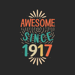 Awesome since 1917. 1917 Vintage Retro Birthday