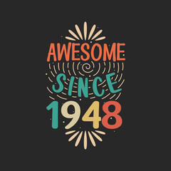 Awesome since 1948. 1948 Vintage Retro Birthday
