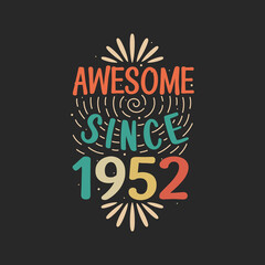Awesome since 1952. 1952 Vintage Retro Birthday
