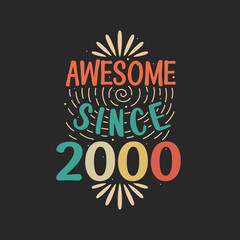 Awesome since 2000. 2000 Vintage Retro Birthday