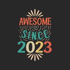 Obraz premium Awesome since 2023. 2023 Vintage Retro Birthday