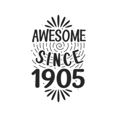 Born in 1905 Vintage Retro Birthday, Awesome since 1905