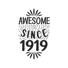 Born in 1919 Vintage Retro Birthday, Awesome since 1919