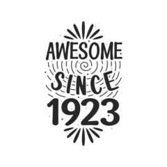 Born in 1923 Vintage Retro Birthday, Awesome since 1923