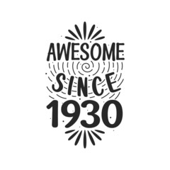 Born in 1930 Vintage Retro Birthday, Awesome since 1930