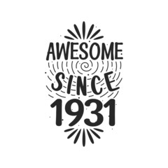 Born in 1931 Vintage Retro Birthday, Awesome since 1931