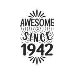 Born in 1942 Vintage Retro Birthday, Awesome since 1942