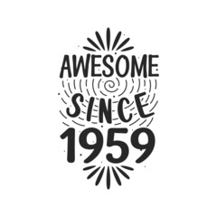 Born in 1959 Vintage Retro Birthday, Awesome since 1959