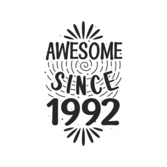 Born in 1992 Vintage Retro Birthday, Awesome since 1992
