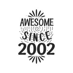 Born in 2002 Vintage Retro Birthday, Awesome since 2002