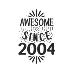 Fototapeta premium Born in 2004 Vintage Retro Birthday, Awesome since 2004