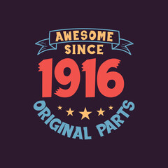 Awesome since 1916 Original Parts. 1916 Vintage Retro Birthday