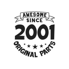 Born in 2001 Vintage Retro Birthday, Awesome since 2001 Original Parts