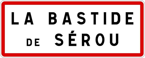 Panneau entrée ville agglomération La Bastide-de-Sérou / Town entrance sign La Bastide-de-Sérou