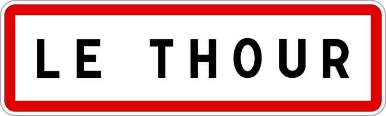 Panneau entrée ville agglomération Le Thour / Town entrance sign Le Thour