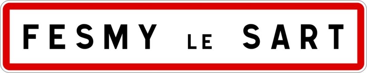 Panneau entrée ville agglomération Fesmy-le-Sart / Town entrance sign Fesmy-le-Sart