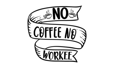 Obraz premium no-coffee-no-workee, Design templates for round keychain, calligraphy, campfire, logo, design for key chains, camps, recreation, Hiking, travel, Vector quotes 