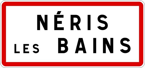 Panneau entrée ville agglomération Néris-les-Bains / Town entrance sign Néris-les-Bains