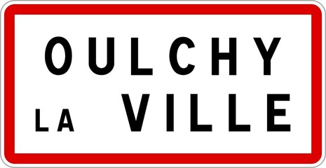 Panneau entrée ville agglomération Oulchy-la-Ville / Town entrance sign Oulchy-la-Ville