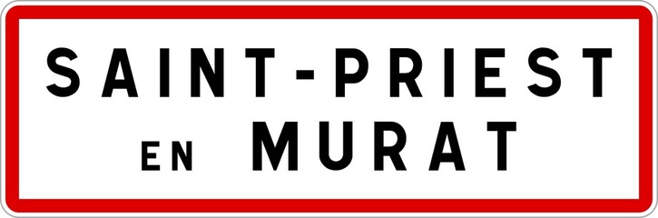 Obraz premium Panneau entrée ville agglomération Saint-Priest-en-Murat / Town entrance sign Saint-Priest-en-Murat