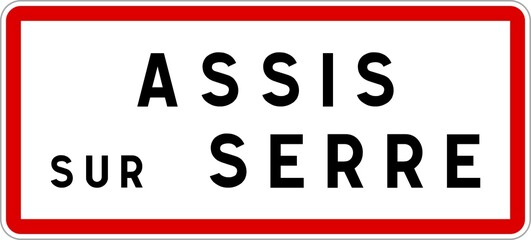 Panneau entrée ville agglomération Assis-sur-Serre / Town entrance sign Assis-sur-Serre