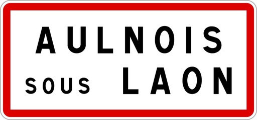 Panneau entrée ville agglomération Aulnois-sous-Laon / Town entrance sign Aulnois-sous-Laon