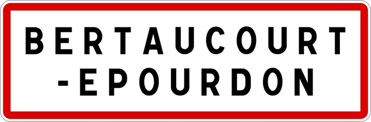 Panneau entrée ville agglomération Bertaucourt-Epourdon / Town entrance sign Bertaucourt-Epourdon