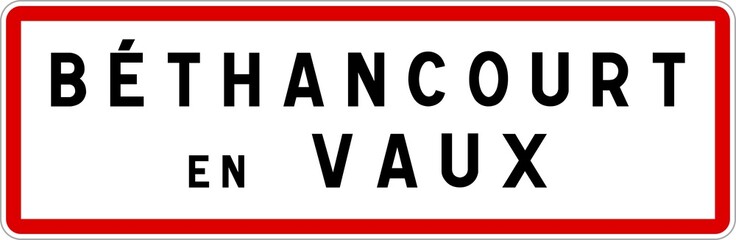Panneau entrée ville agglomération Béthancourt-en-Vaux / Town entrance sign Béthancourt-en-Vaux