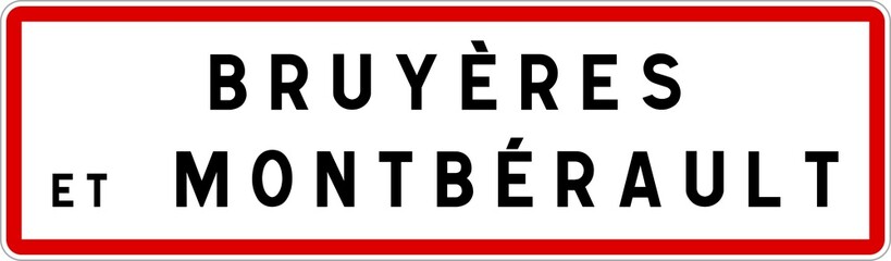 Panneau entrée ville agglomération Bruyères-et-Montbérault / Town entrance sign Bruyères-et-Montbérault