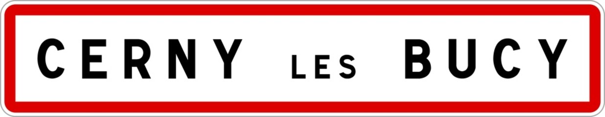 Panneau entrée ville agglomération Cerny-lès-Bucy / Town entrance sign Cerny-lès-Bucy