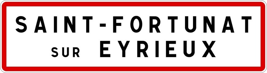 Panneau entrée ville agglomération Saint-Fortunat-sur-Eyrieux / Town entrance sign Saint-Fortunat-sur-Eyrieux