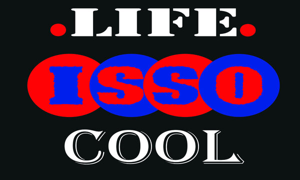 Life Is So Cool T-shirt Desing.