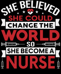 Fototapeta premium She believed she could change the world, so she become a nurse T-shirt design