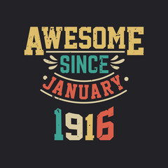 Awesome Since January 1916. Born in January 1916 Retro Vintage Birthday