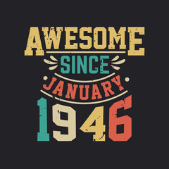 Awesome Since January 1946. Born in January 1946 Retro Vintage Birthday