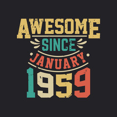 Awesome Since January 1959. Born in January 1959 Retro Vintage Birthday