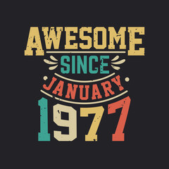 Awesome Since January 1977. Born in January 1977 Retro Vintage Birthday