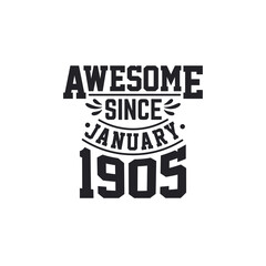 Born in January 1905 Retro Vintage Birthday, Awesome Since January 1905