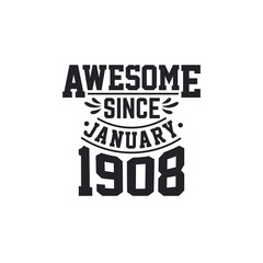 Naklejka premium Born in January 1908 Retro Vintage Birthday, Awesome Since January 1908