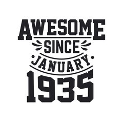 Born in January 1935 Retro Vintage Birthday, Awesome Since January 1935