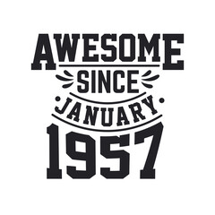 Born in January 1957 Retro Vintage Birthday, Awesome Since January 1957